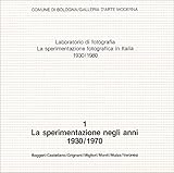  Laboratorio di fotografia. La sperimentazione fotografica in Italia 1930/1980 (3 fascicoli)