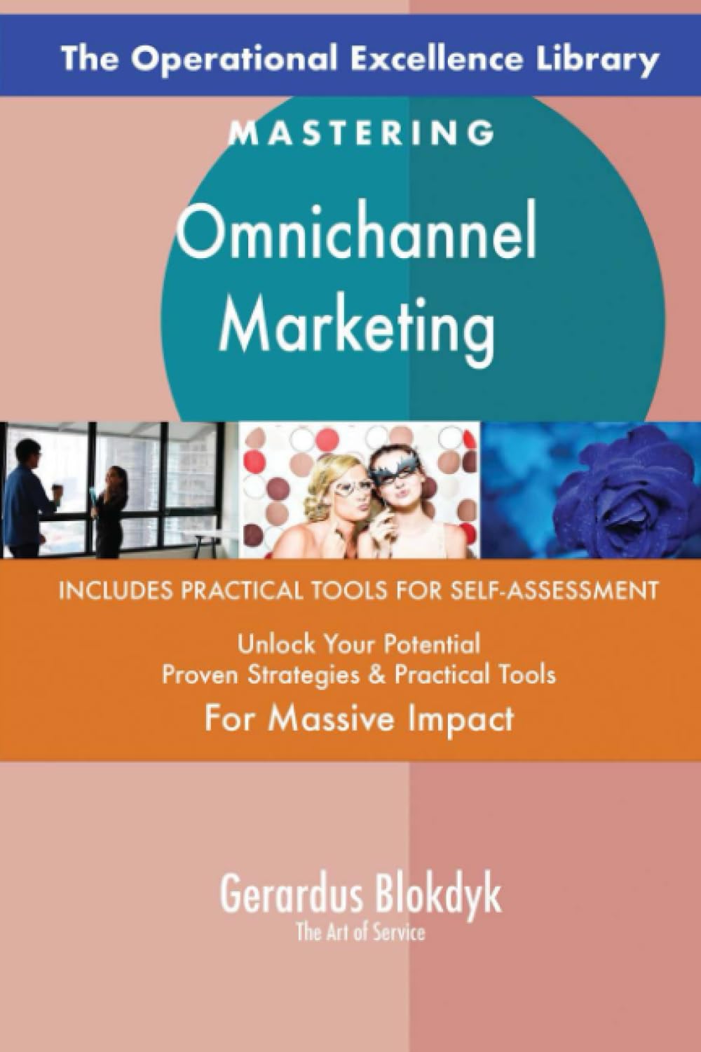 The Operational Excellence Library; Mastering Omnichannel Marketing