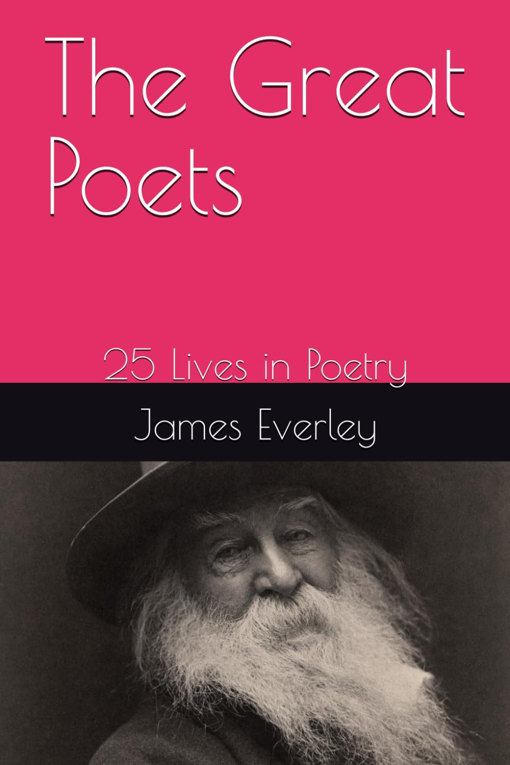 The Great Poets: 25 Lives in Poetry