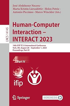 Human-Computer Interaction – INTERACT 2023: 19th IFIP TC13 Inteational Conference, York, UK, August 28 – September 1, 2023, Proceedings, Part IV: 14145 (Lecture Notes in Computer Science, 14145)-Wow! eBook