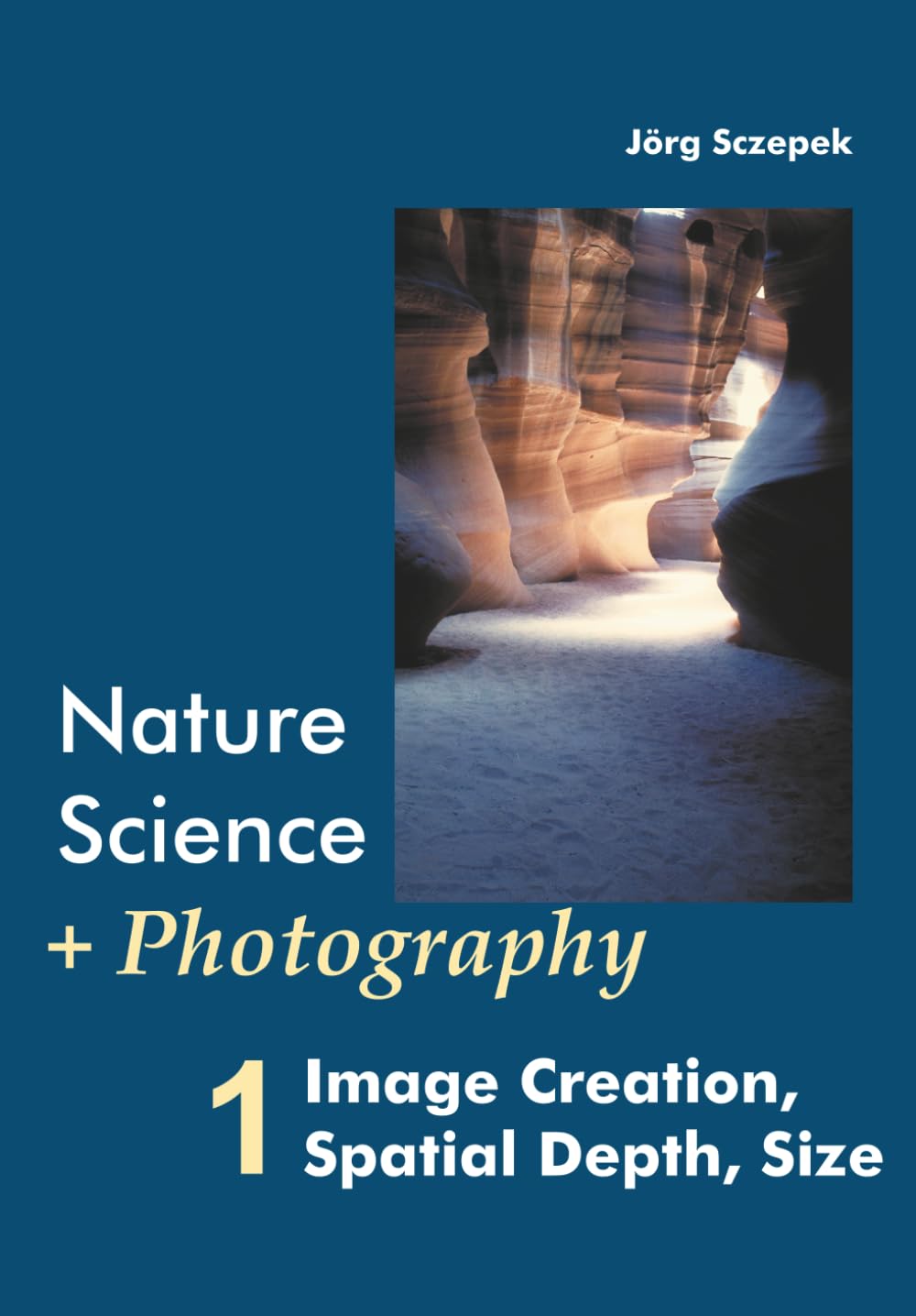 Nature Science + Photography 1 Image Creation, Spatial Depth, Size