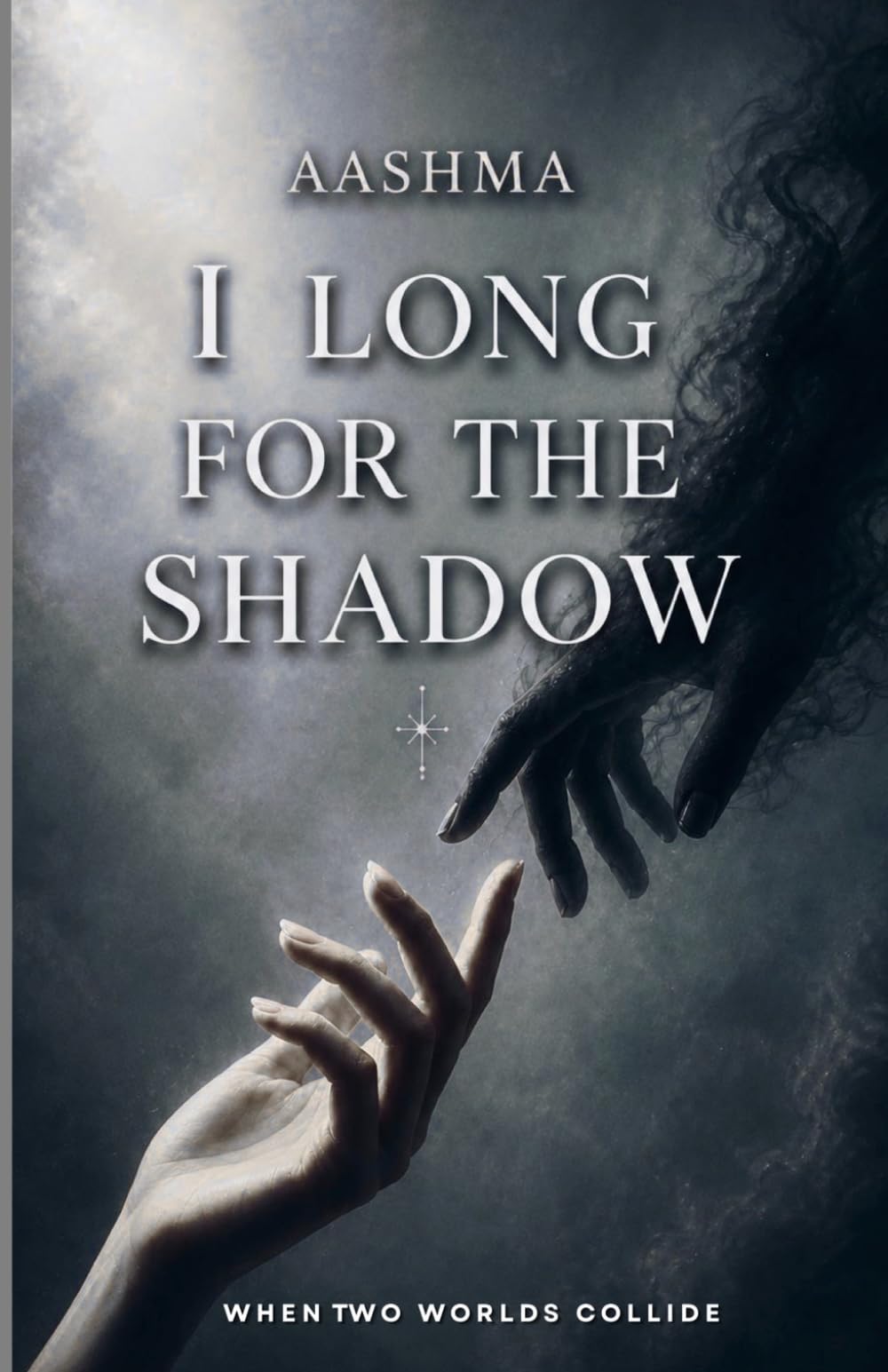I LONG FOR THE SHADOW: When Two Worlds Collide