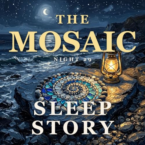 Horatio's Mosaic, Night 29 | A Bedtime Story for Grown Ups, No Ads