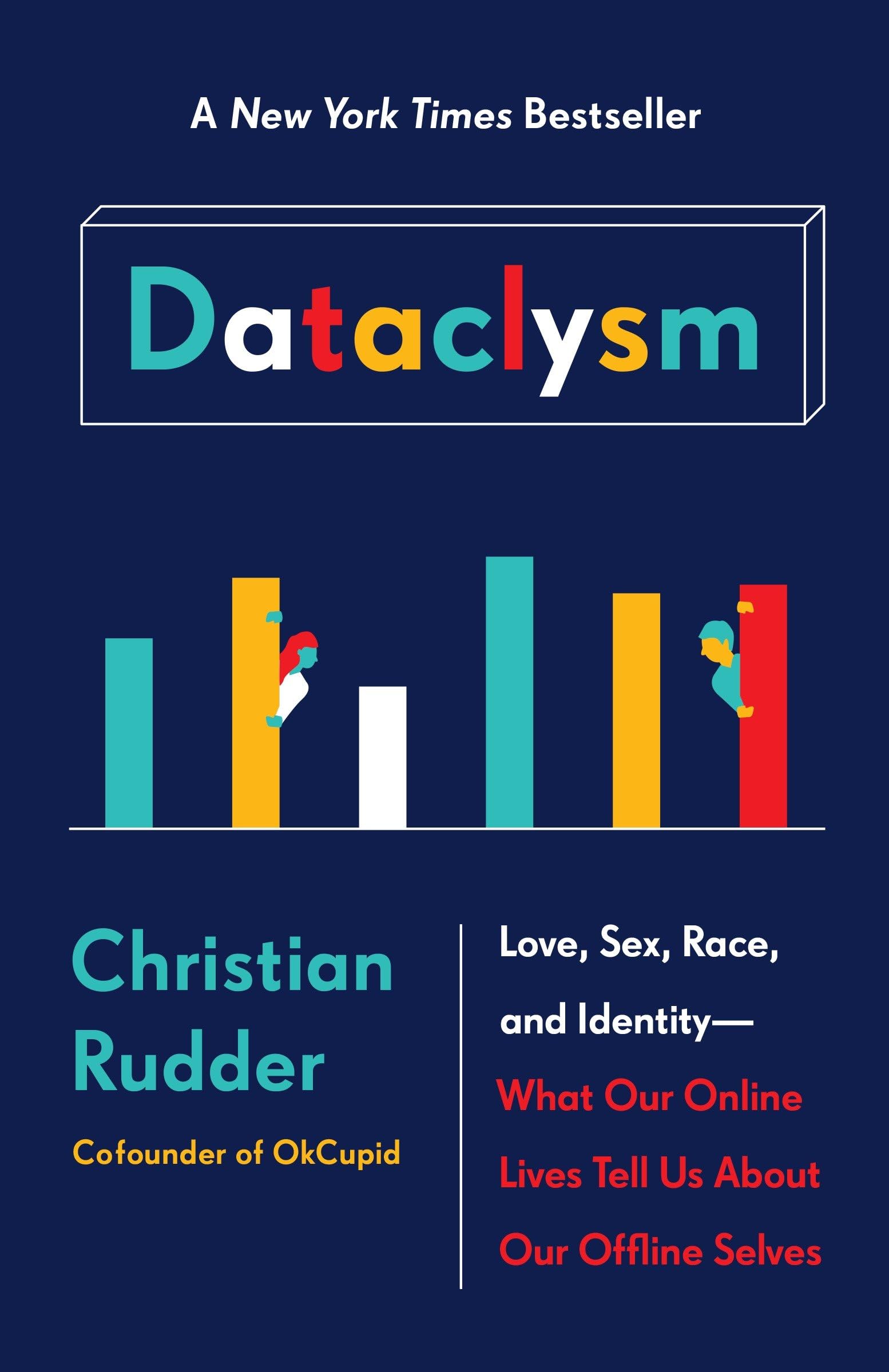Dataclysm: Love, Sex, Race, and Identity--What Our Online Lives Tell Us about Our Offline Selves cover