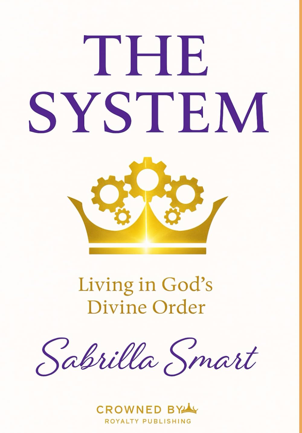 The System: Living In God's Divine Order