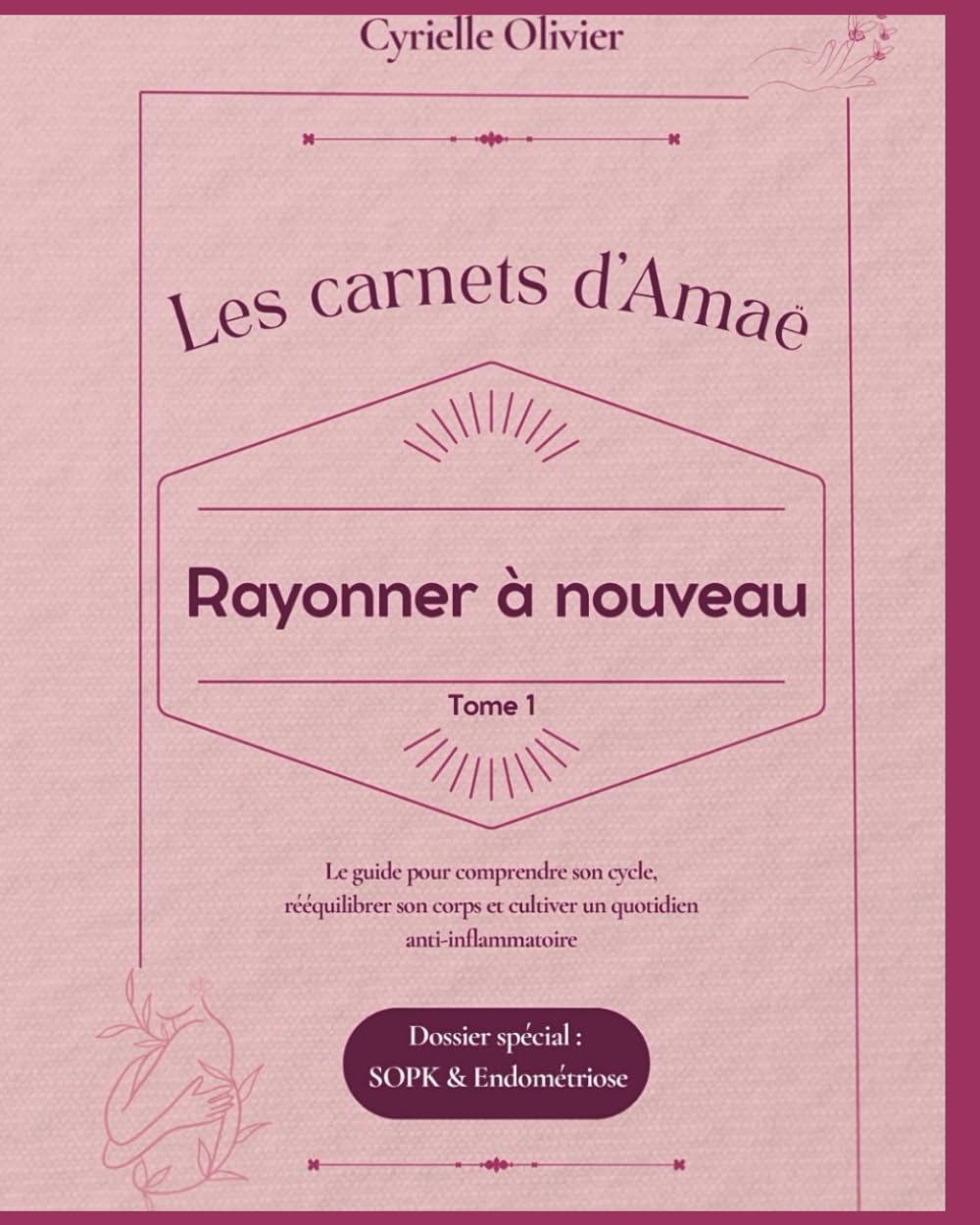 Rayonner à nouveau: Les carnets d’Amaë
