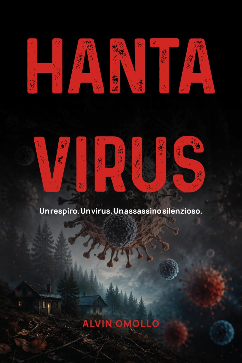 Hantavirus: Un respiro. Un virus. Un assassino silenzioso.