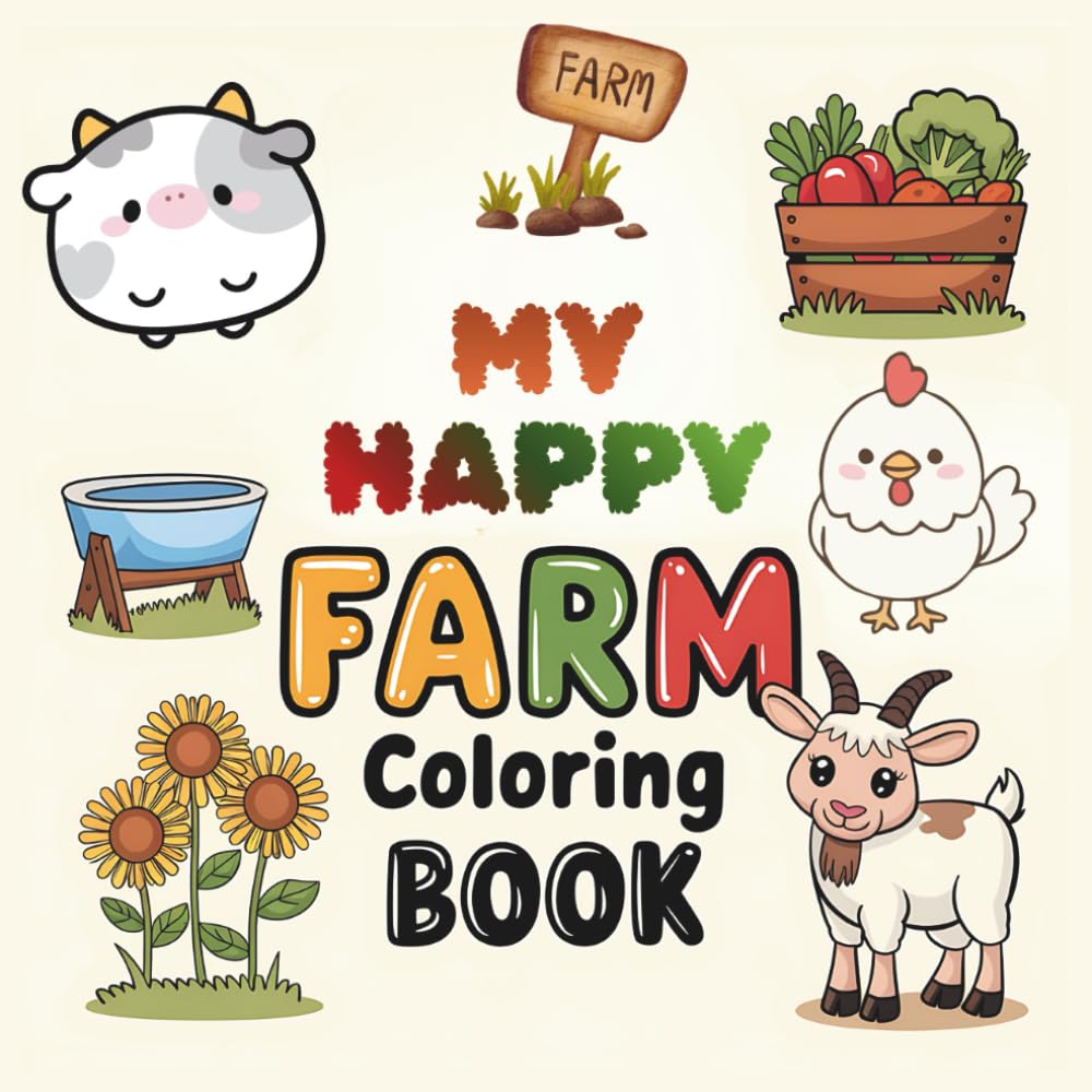 My Happy Farm Coloring Book for Kids: Cute and Easy Farm Animal Coloring Pages for Fun and Creativity