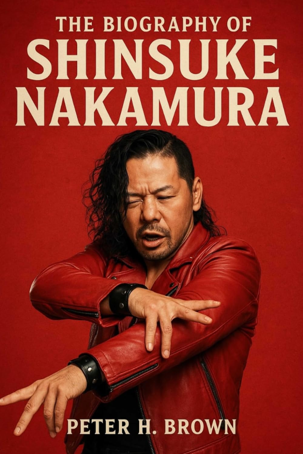 The Biography of Shinsuke Nakamura: The King Who Conquered Two Kingdoms
