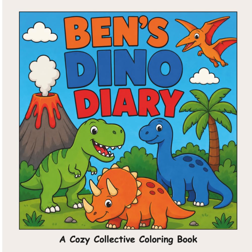Ben’s Dino Diary: 30 Roaring Dinosaurs to Color and Discover