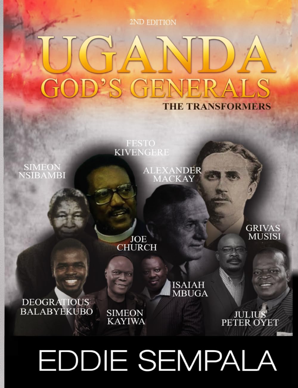 Uganda God's Generals: The Transformers (2nd edition)