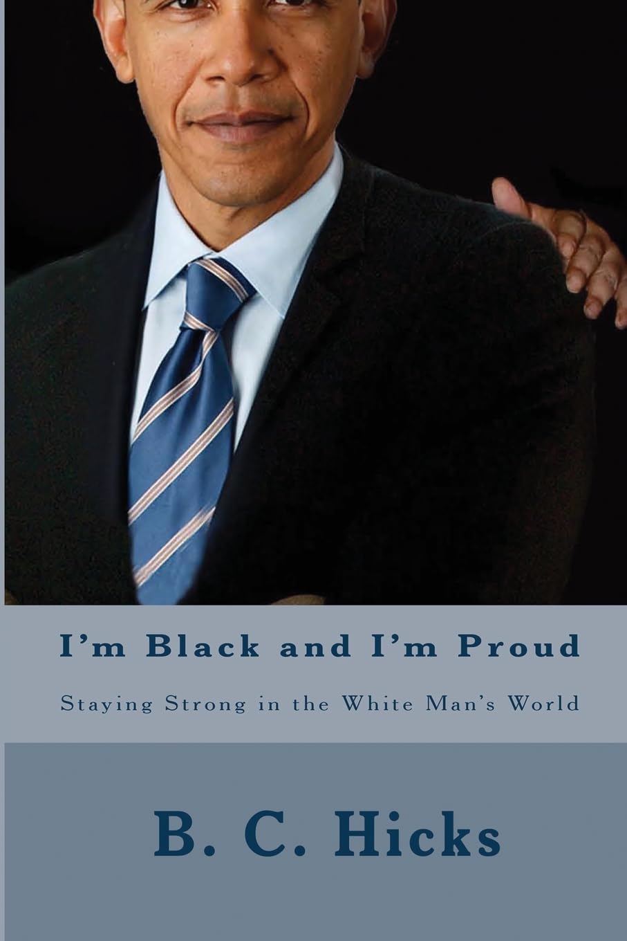 I'm Black and I'm Proud: Staying Strong in the White Man's World