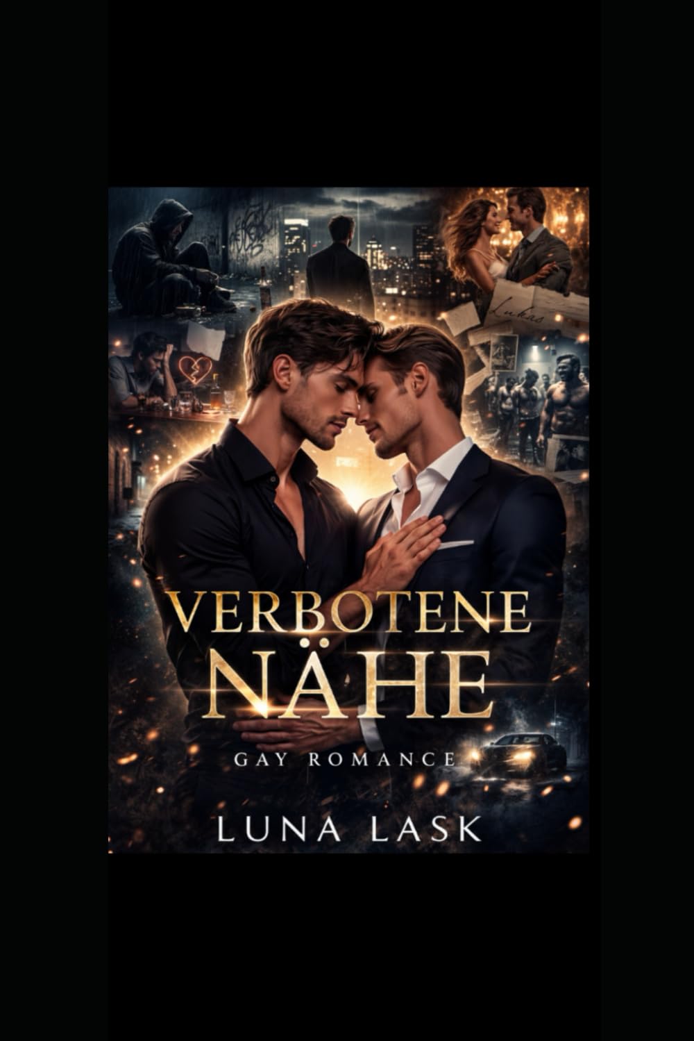 Verbotene Nähe: Eine verbotene Liebe zwischen zwei Männern – geheime Leidenschaft, gefährliche Gefühle und eine emotionale Liebesgeschichte