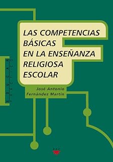 Las Competencias Básicas En La Enseñanza Religiosa Escolar: 90 (Educar Práctico)
