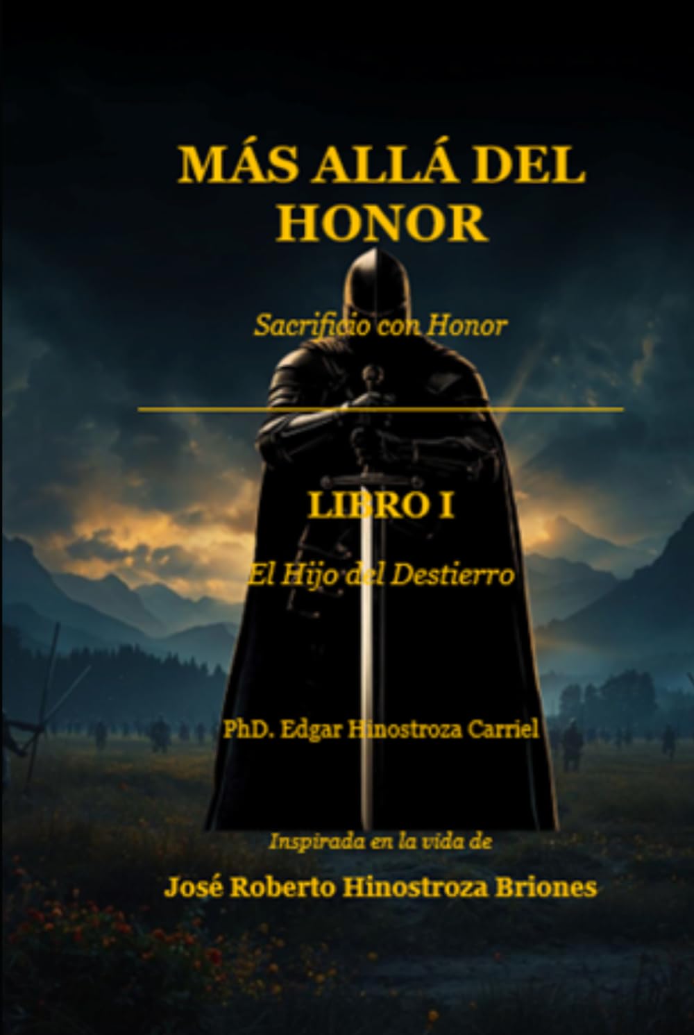 MÁS ALLÁ DEL HONOR: Sacrificio con Honor (MÁS ALLÁ DEL HONOR - La historia de José Roberto)