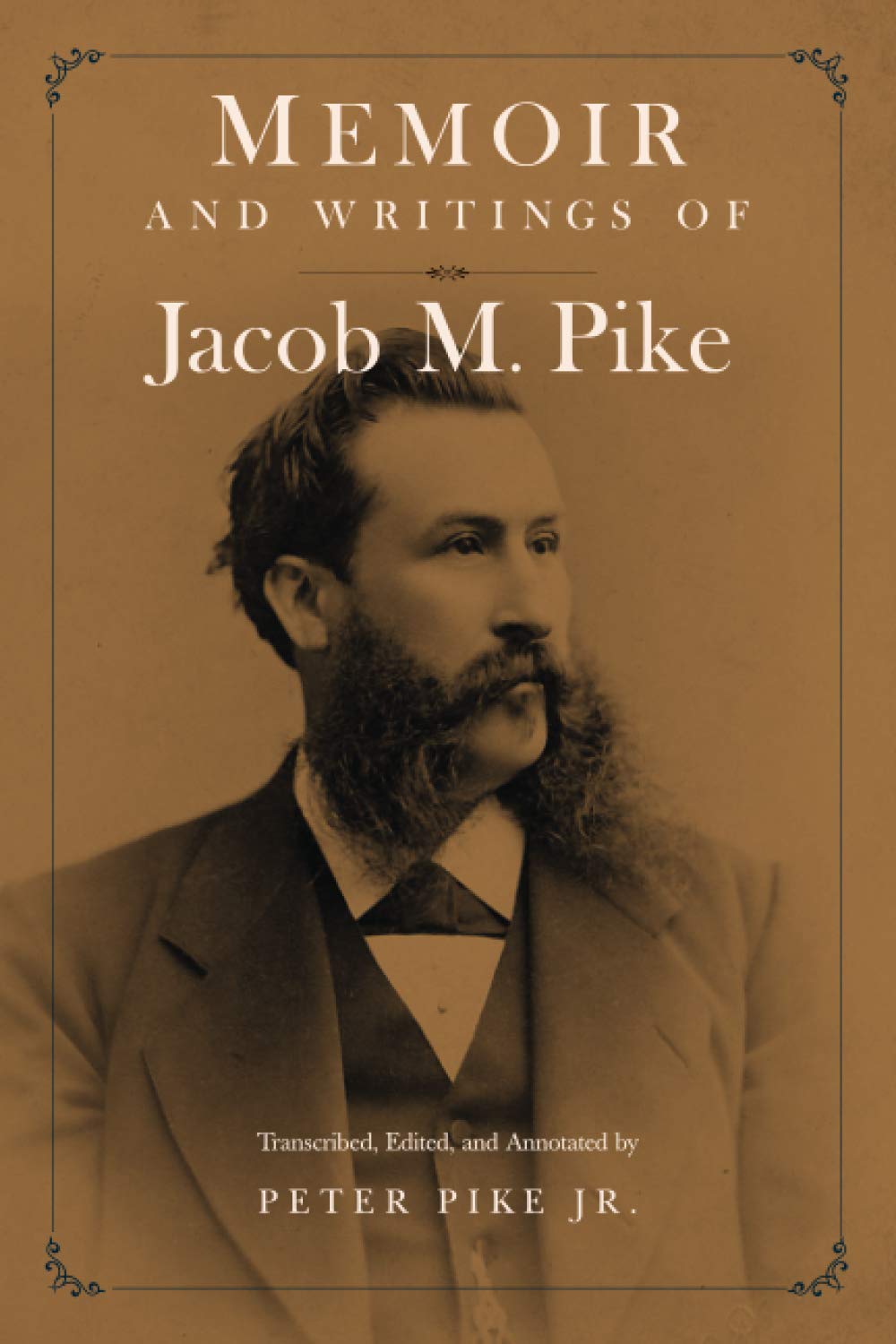 Peter PikeMemoir and Writings of Jacob M. Pike