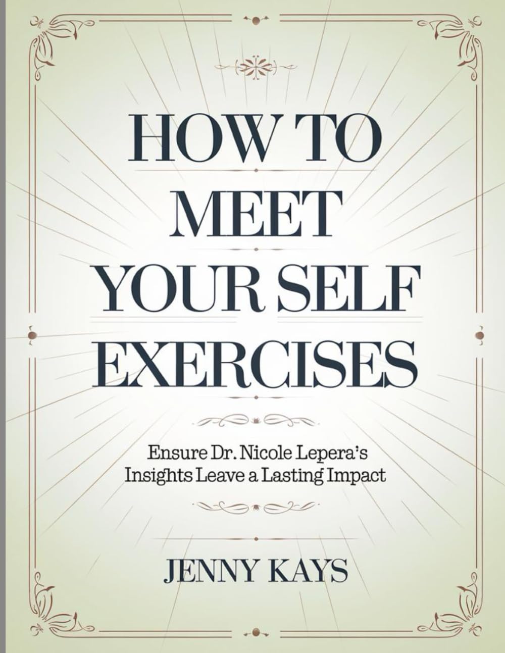 How to Meet Yourself Exercises: Ensure Dr. Nicole Lepera's Insights Leave a Lasting Impact