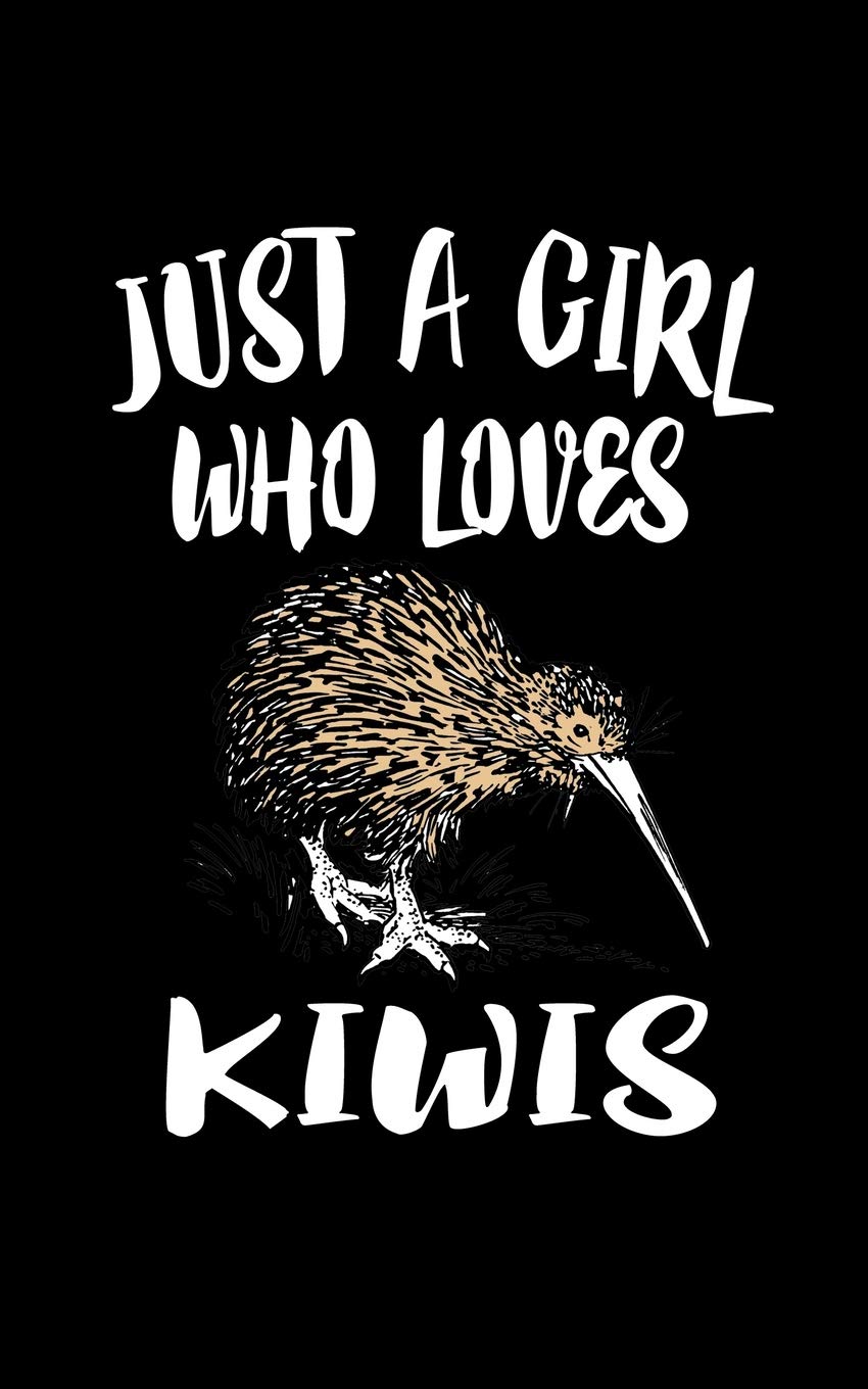 Just A Girl Who Loves Kiwis: Animal Nature Collection