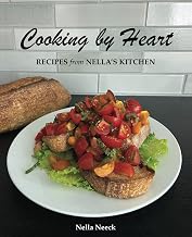 Cooking by Heart: Recipes from Nella's Kitchen