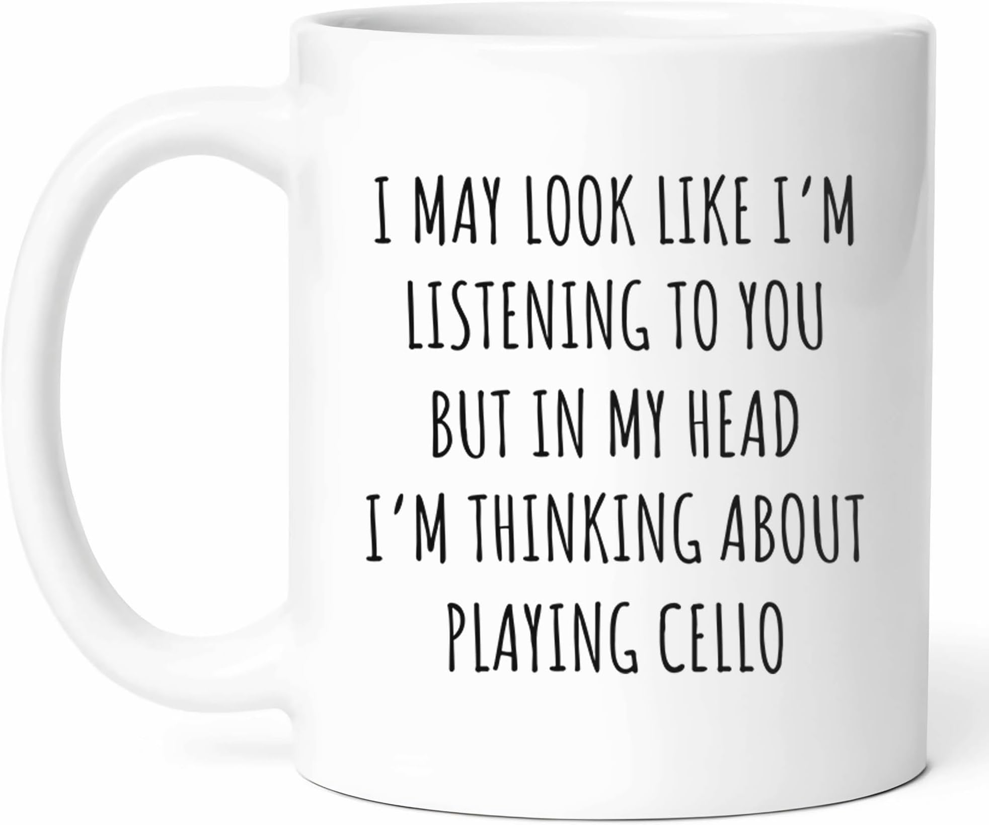 I'm Thinking About Playing Cello Drinkware Unique Coffee Cups Classic Tea Mug 330Ml for Beverages Men Home