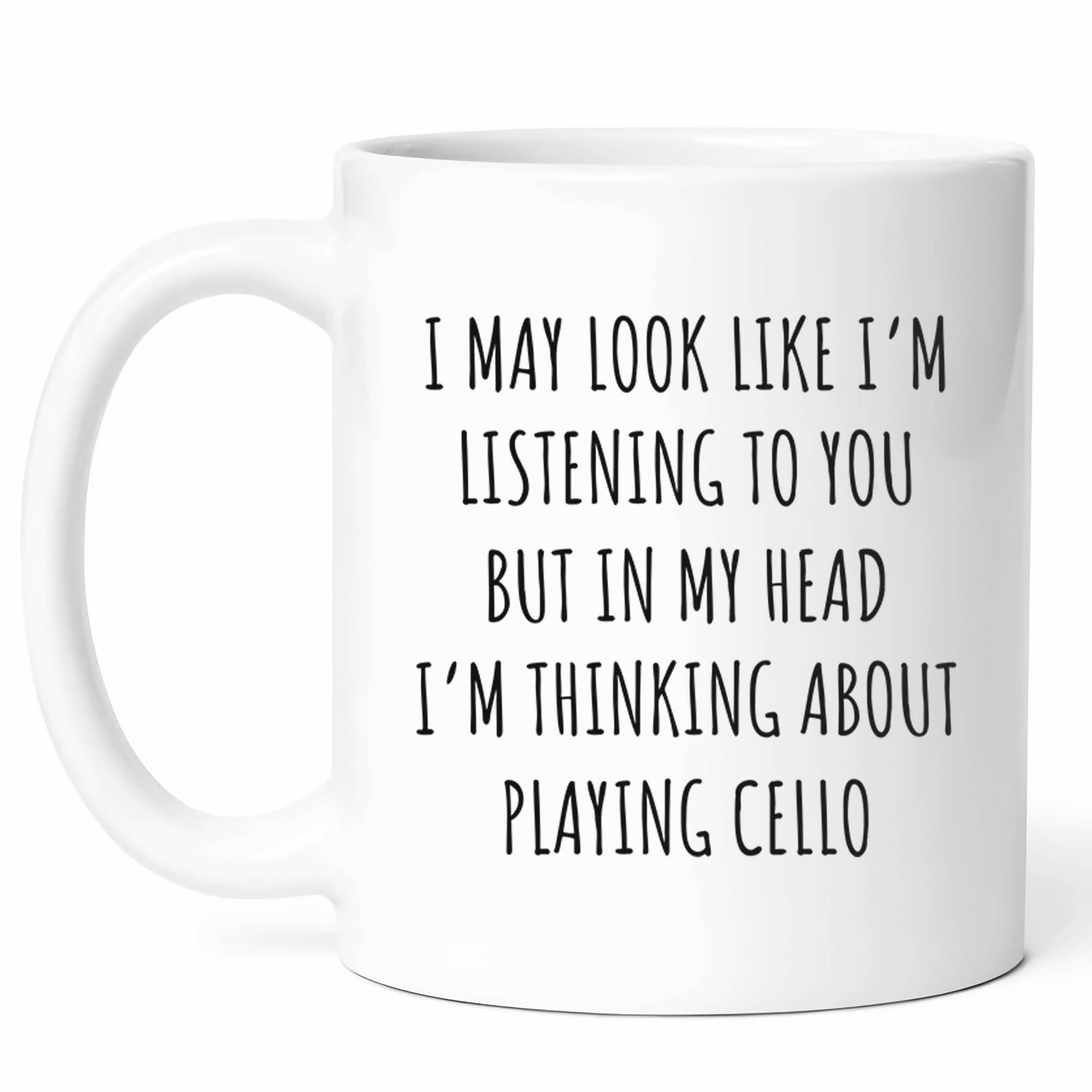 I'm Thinking About Playing Cello Drinkware Unique Coffee Cups Classic Tea Mug 330Ml for Beverages Men Home