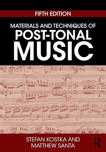 Materials and Techniques of Post-Tonal Music (English Edition)