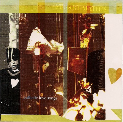 Stuart Mathis Pathetic Love Songs ~ Stuart Mathis (Audio CD) - Amazon.com Music