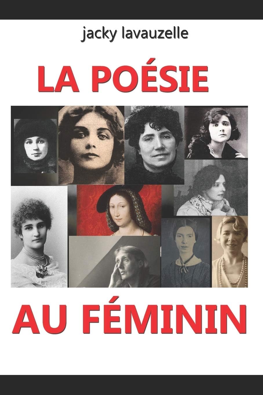 La Poésie Au Féminin: Anthologie des poétesses depuis la Grèce antique