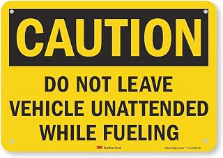 SmartSign “Caution - Do Not Leave Vehicle Unattended While Fueling” Sign | 7" x 10" 3M Reflective Aluminum