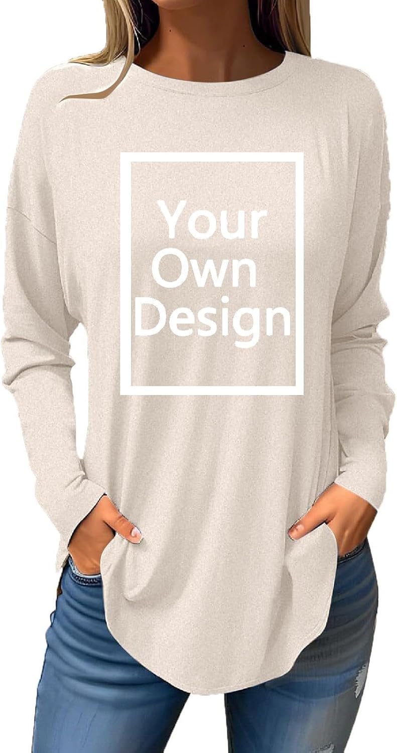 Women Custom Shirts Long Sleeve T Shirts Loose Round Neck Tunic, Your Own Design, Add Text/Photo/Image/Logo
