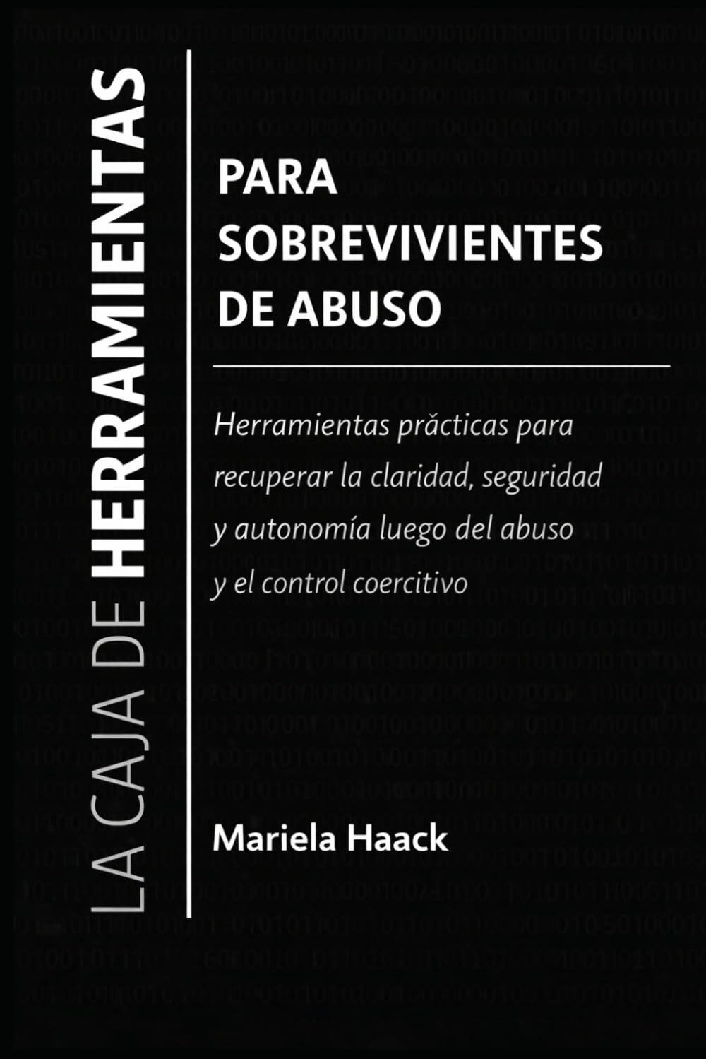 La Caja de Herramientas para Sobrevivientes de Abuso: Herramientas prácticas para recuperar la claridad, seguridad y autonomía luego del abuso y el control coercitivo