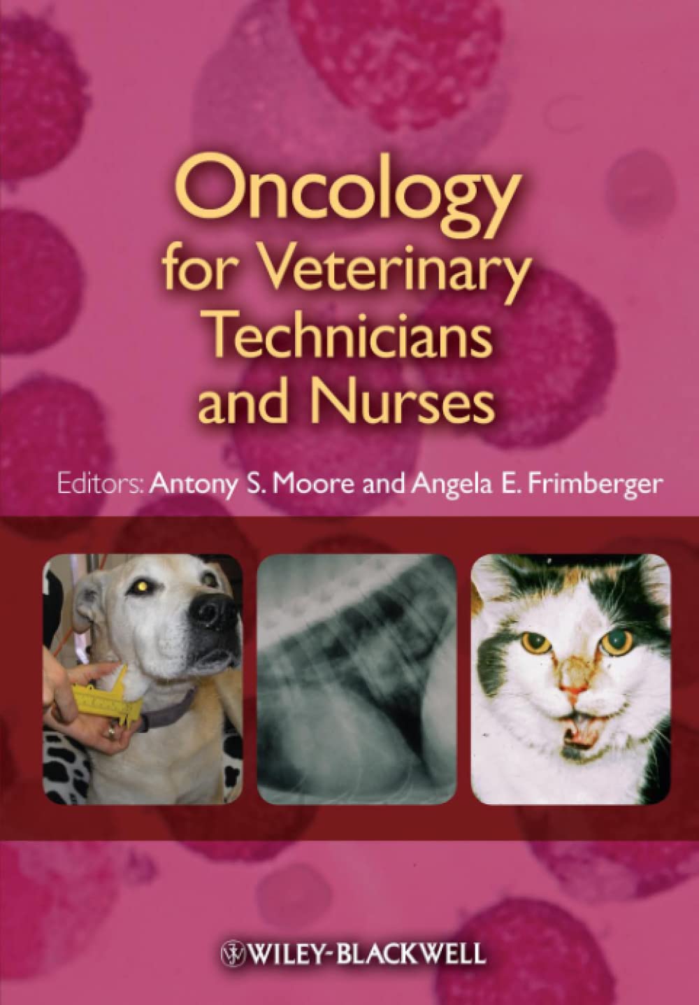 Oncology for Veterinary Technicians and Nurses