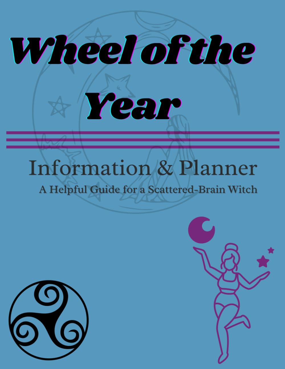Wheel of the Year - Information & Planner: A Helpful Guide for a Scatter-Brain Witch