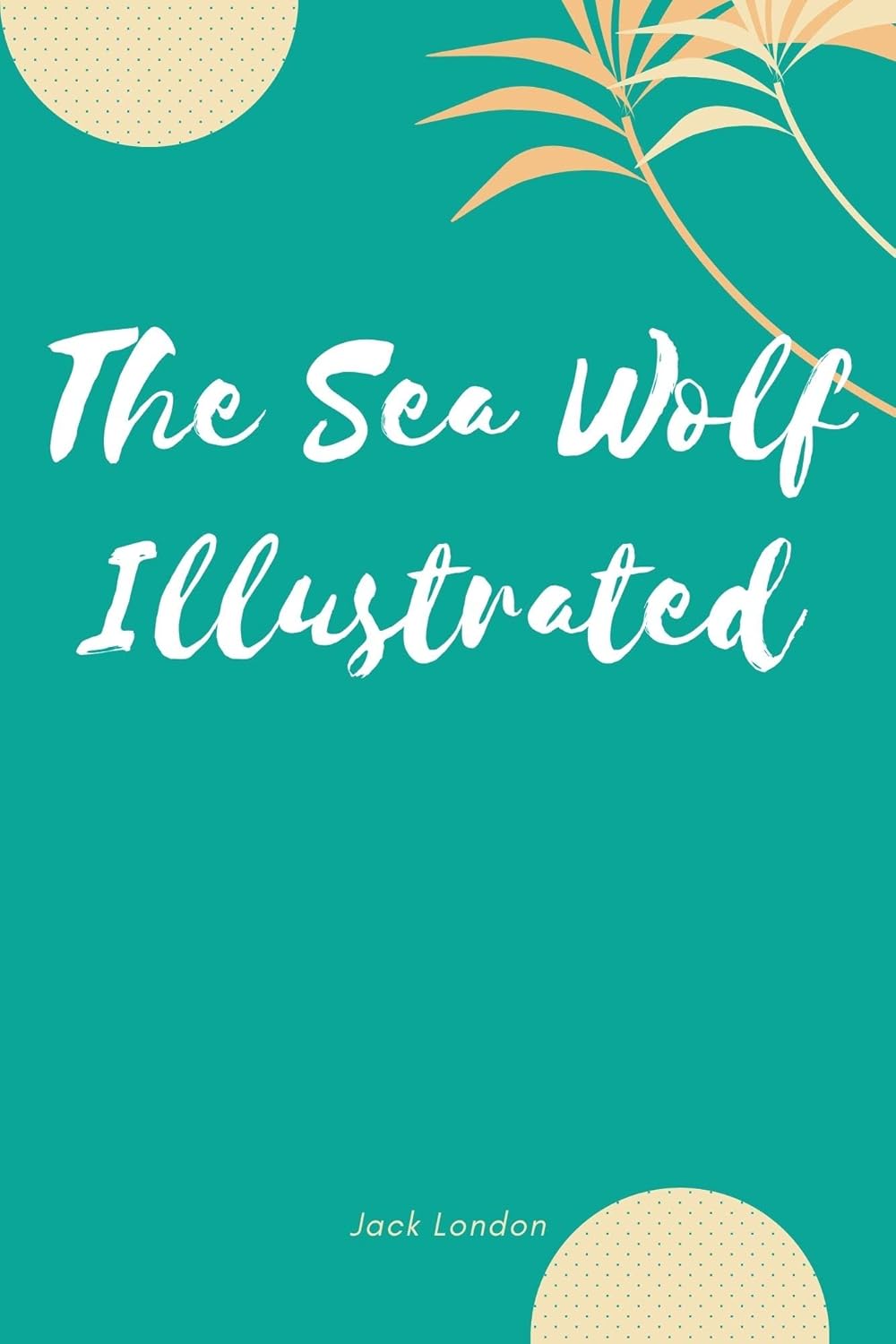 The Sea Wolf Illustrated      Kindle Edition