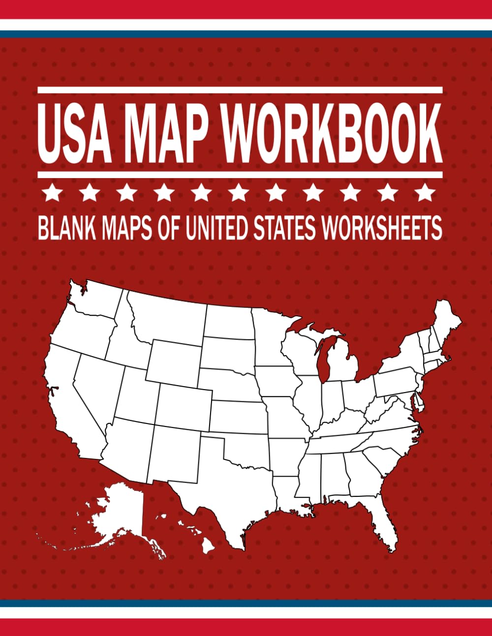 BLANK MAPS OF UNITED STATES WORKBOOK: American maps worksheets. Labeled united states practice map. Enhance your knowledge about usa history & ... book For kids, boys & Girls, teens & adults.