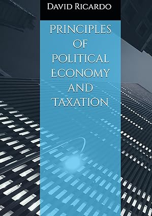 Principles of Political Economy and Taxation
