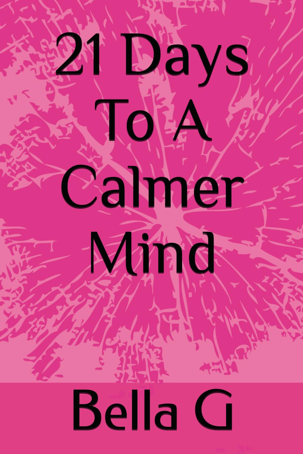 21 Days To A Calmer Mind