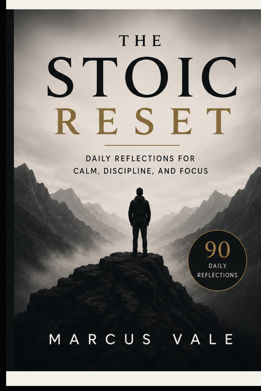 The Stoic Reset: Daily Reflections for Calm, Discipline, and Focus