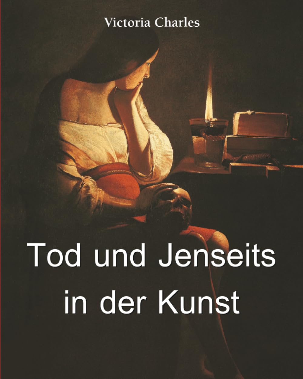 Tod Und Jenseits In Der Kunst: Symbole der Vergänglichkeit und die Kunst der Erinnerung