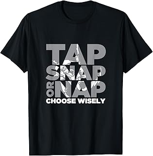 Tap Snap Or Nap Brazillian Jiu Jitsu BJJ T-Shirt