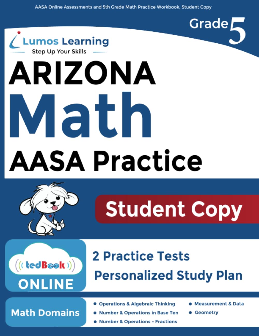 AASA Online Assessments and 5th Grade Math Practice Workbook, Student Copy: Arizona Test Study Guide
