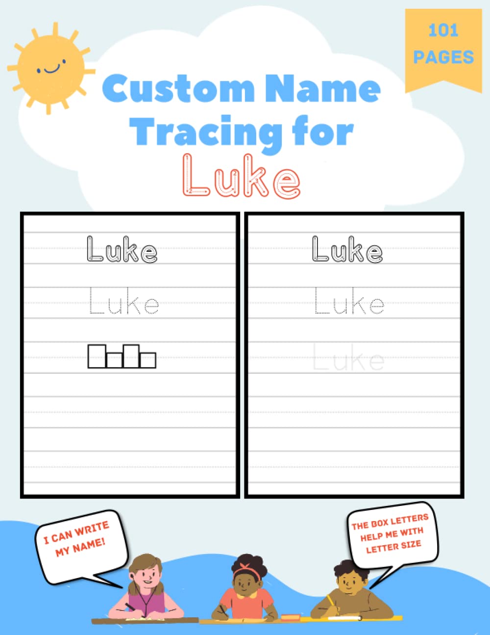 Custom Name Tracing for Luke: 101 Pages of Personalized Name Tracing. Learn to Write Your Name.
