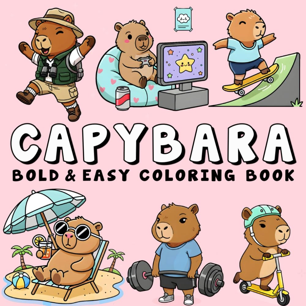 Capybara Coloring Book: 50+ Adorable, Bold, and Easy Capybaras for Stress Relief – Simple and Enjoyable Designs for Teens and Adults