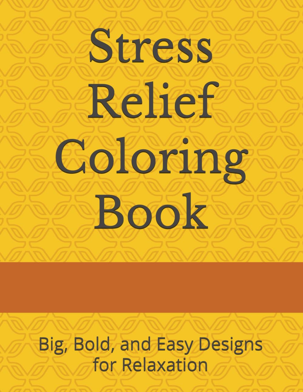 Stress Relief Coloring Book: Big, Bold, and Easy Designs for Relaxation