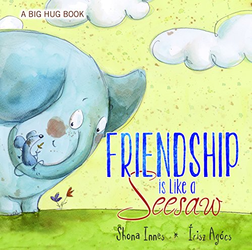 Friendship is Like a Seesaw (Big Hug Books)