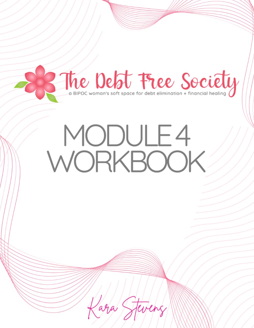 The Debt Free Society: Module 4 Workbook: Delete the Debt (The Debt Free Society Workbooks)