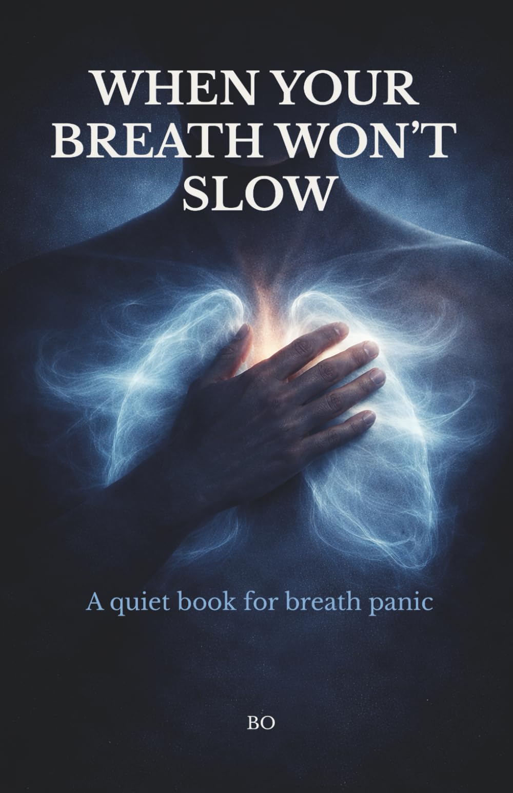 When Your Breath Won’t Slow: A Quiet Book for Breath-Focused Anxiety (when your body panics)