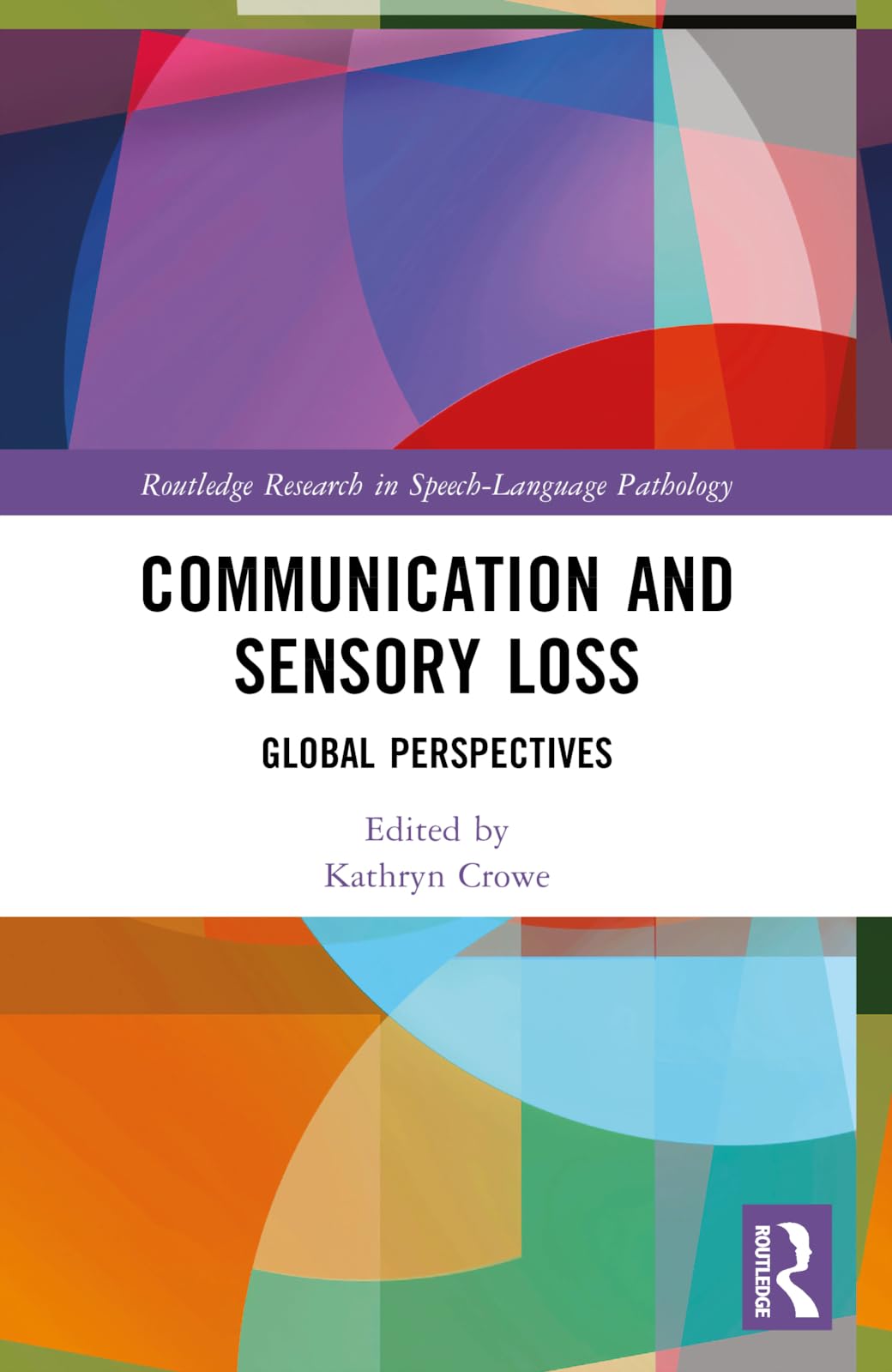 Communication and Sensory Loss: Global Perspectives (Routledge Research in Speech-Language Pathology)