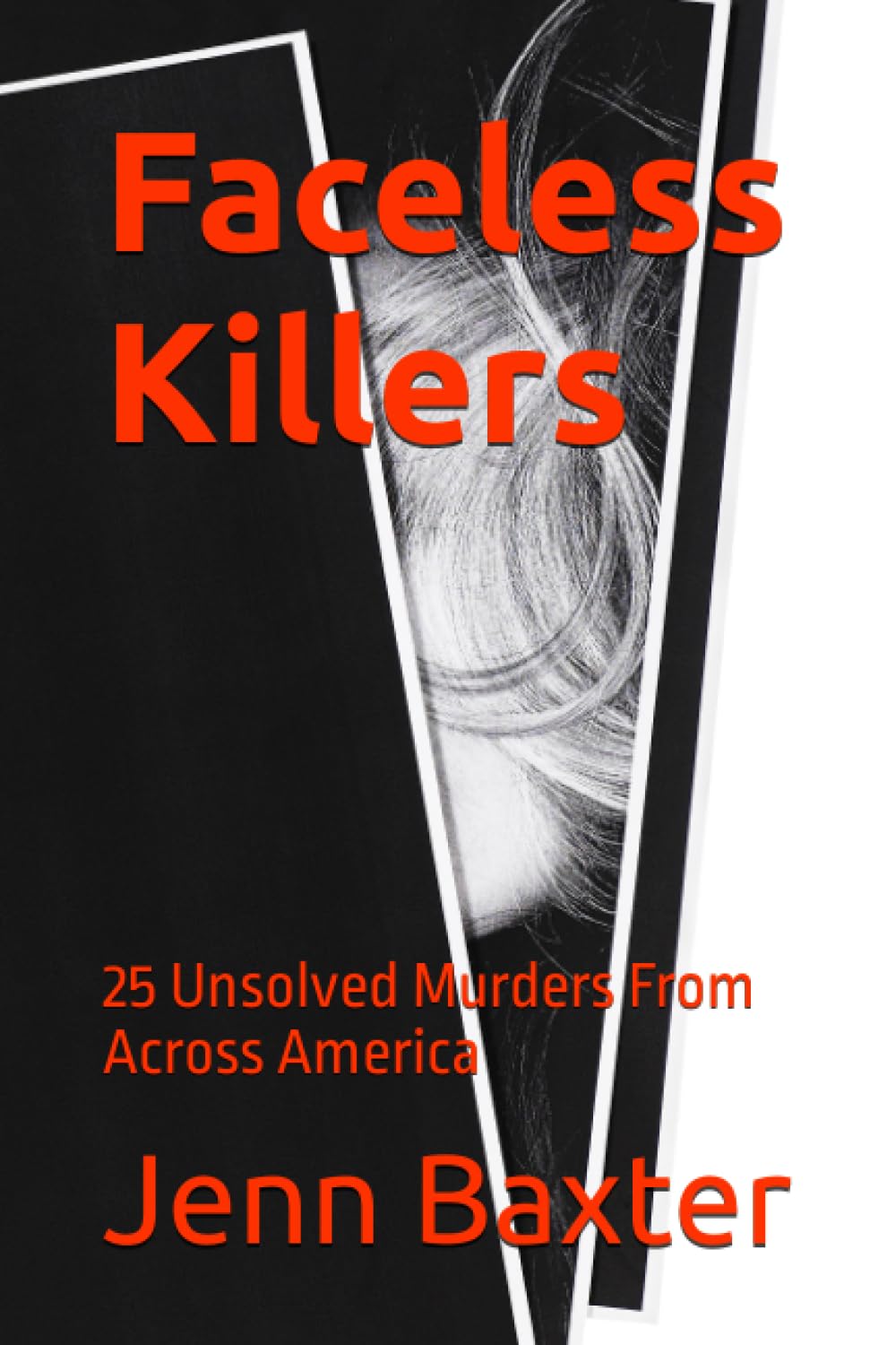 Faceless Killers: 25 Unsolved Murders From Across America