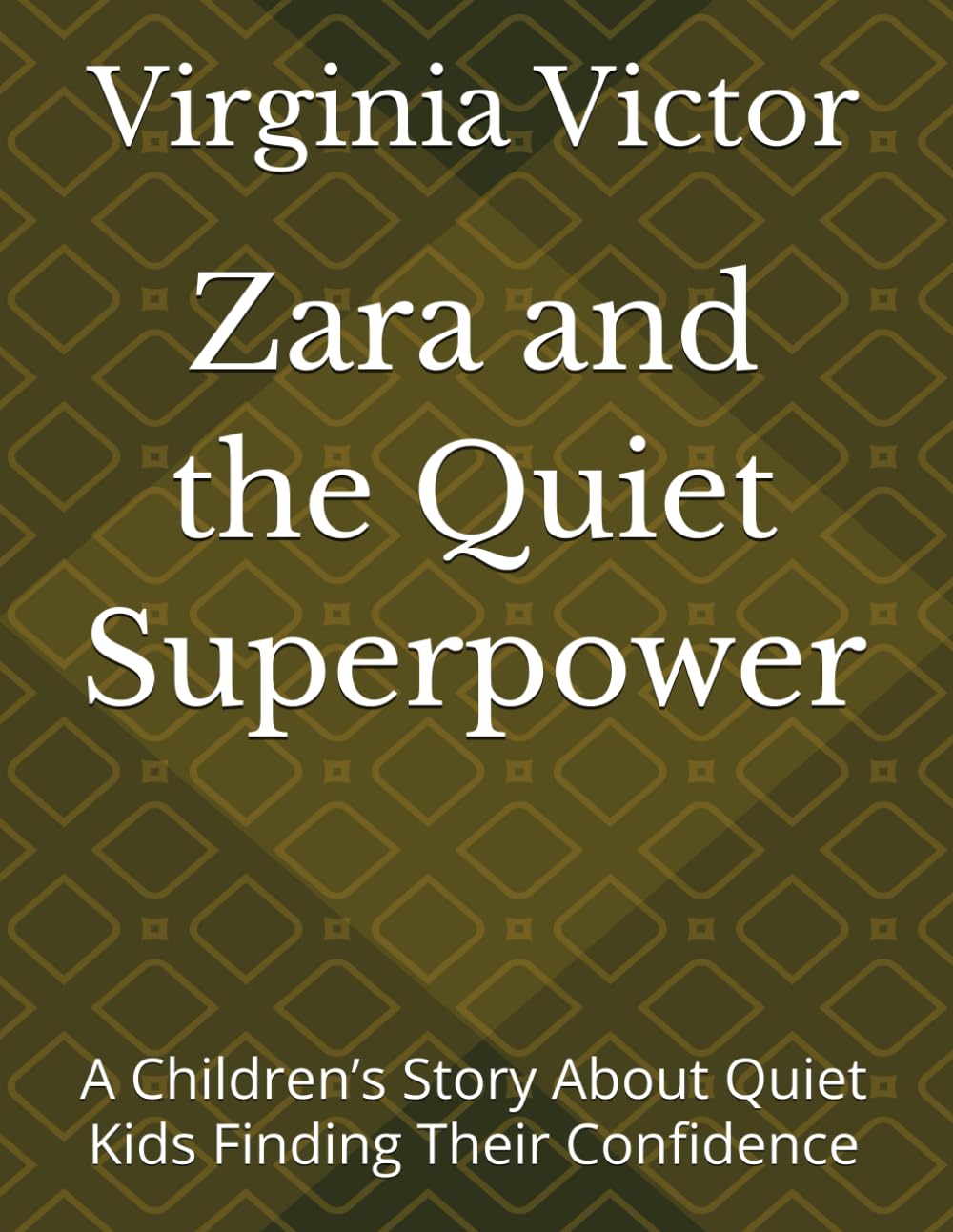 Zara and the Quiet Superpower: A Children’s Story About Quiet Kids Finding Their Confidence